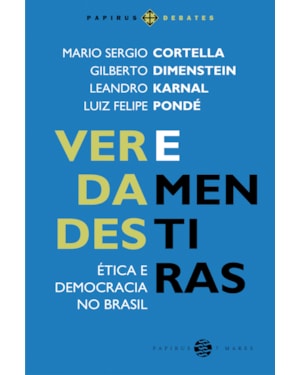 VERDADES E MENTIRAS: ÉTICA E DEMOCRACIA NO BRASIL