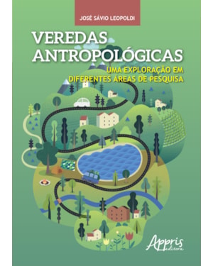 VEREDAS ANTROPOLÓGICAS: UMA EXPLORAÇÃO EM DIFERENTES ÁREAS DE PESQUISA