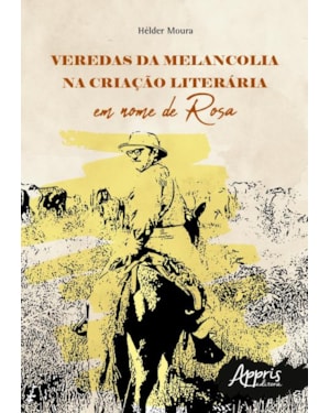 VEREDAS DA MELANCOLIA NA CRIAÇÃO LITERÁRIA: EM NOME DE ROSA