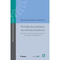 Veredas da mudança na ciência brasileira: discurso, institucionalização e práticas no cenário contemporâneo