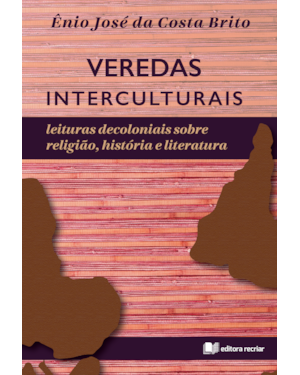 Veredas interculturais: leituras decoloniais sobre religião, história e literatura