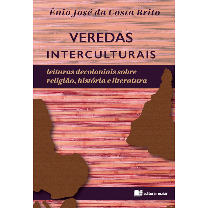 Veredas interculturais: leituras decoloniais sobre religião, história e literatura