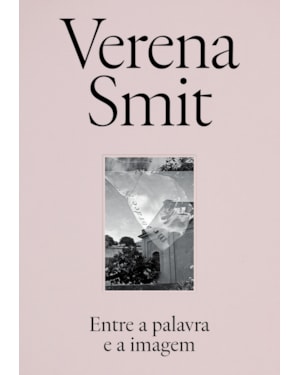 VERENA SMIT - ENTRE A PALAVRA E A IMAGEM