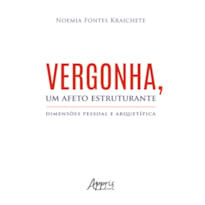 VERGONHA, UM AFETO ESTRUTURANTE: DIMENSÕES PESSOAL E ARQUETÍPICA