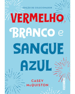 VERMELHO, BRANCO E SANGUE AZUL (EDIÇÃO DE COLECIONADOR)