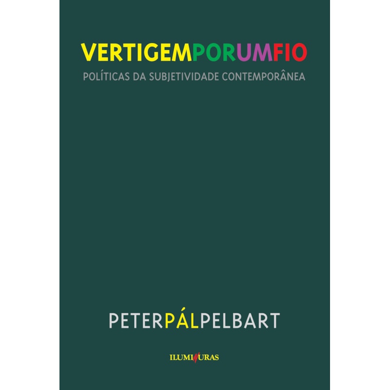 VERTIGEM POR UM FIO: POLÍTICAS DA SUBJETIVIDADE CONTEMPORÂNEA