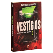 VESTÍGIOS 3: HISTÓRIAS DE VIDA E DE MORTE