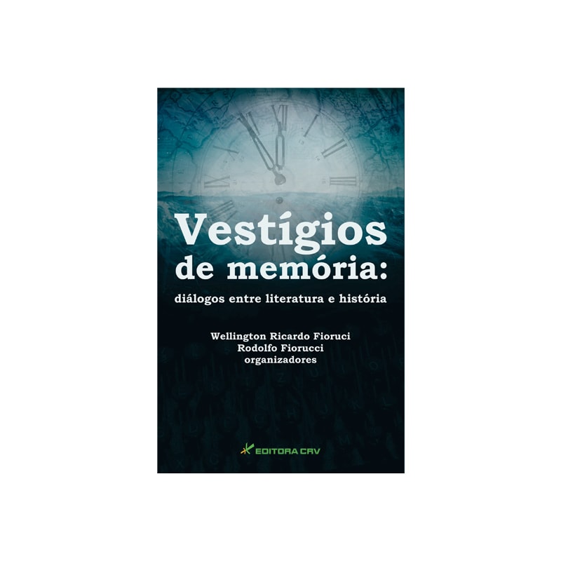 VESTÍGIOS DE MEMÓRIA: DIÁLOGOS ENTRE LITERATURA E HISTÓRIA
