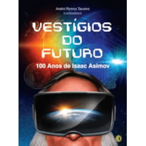 VESTÍGIOS DO FUTURO: 100 ANOS DE ISAAC ASIMOV