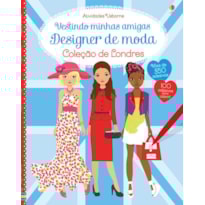 VESTINDO MINHAS AMIGAS : DESIGNER DE MODA : COLEÇÃO DE LONDRES