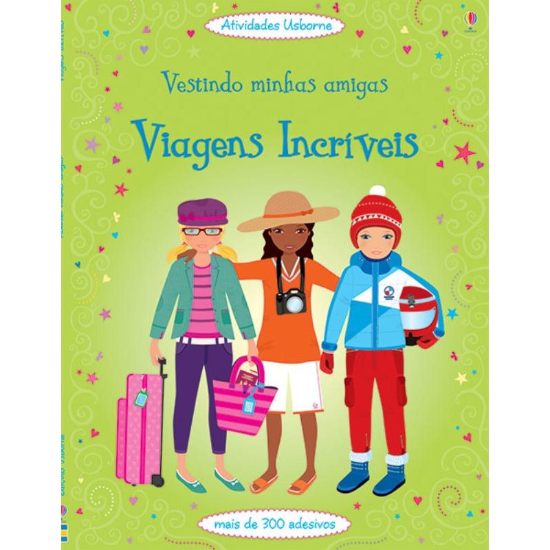 VESTINDO MINHAS AMIGAS : VIAGENS INCRÍVEIS