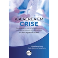 VIA AÉREA EM CRISE: ESTRATÉGIAS PRÁTICAS PARA DOMINAR A INTUBAÇÃO EM SITUAÇÕES DE RISCO DO ZERO À PRÁTICA VÓRTEX