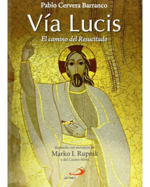VIA LUCIS - EL CAMINO DEL RESUCITADO