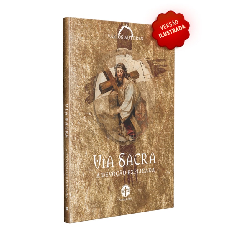 VIA SACRA: A DEVOÇÃO EXPLICADA
