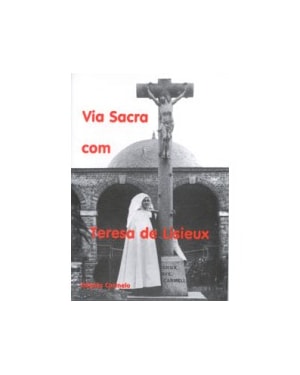VIA SACRA COM TERESA DE LISIEUX