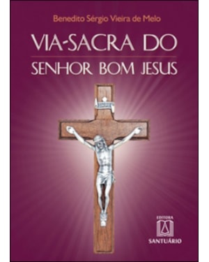 VIA SACRA DO SENHOR BOM JESUS 0 NOSSO SENHOR E REDENTOR