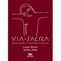 VIA-SACRA - MEDITANDO O MISTÉRIO PASCAL