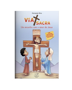 VIA SACRA PARA AS CRIANÇAS: UM ENCONTRO COM O AMOR DE JESUS