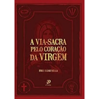 VIA SACRA PELO CORAÇÃO DA VIRGEM, A