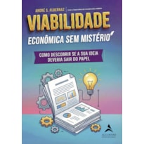Viabilidade econômica sem mistério: como descobrir se a sua ideia deveria sair do papel