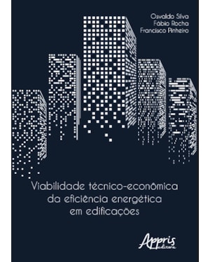 VIABILIDADE TÉCNICO-ECONÔMICA DA EFICIÊNCIA ENERGÉTICA EM EDIFICAÇÕES