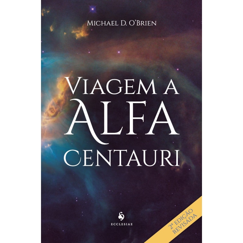 VIAGEM A ALFA CENTAURI: UM ROMANCE - 2ª EDIÇÃO