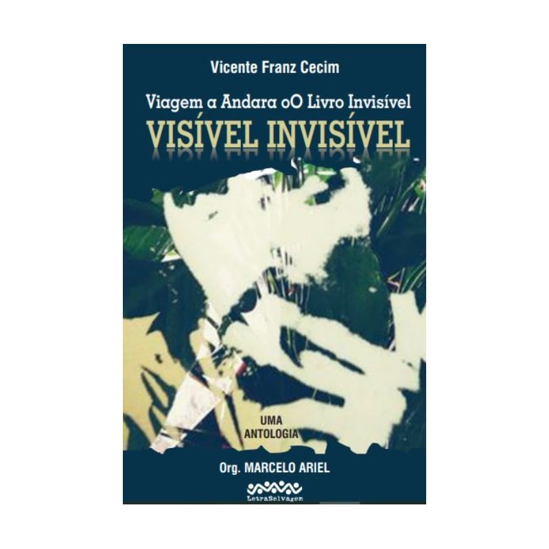 VIAGEM A ANDARA OO LIVRO INVISÍVEL - VISÍVEL INVISÍVEL