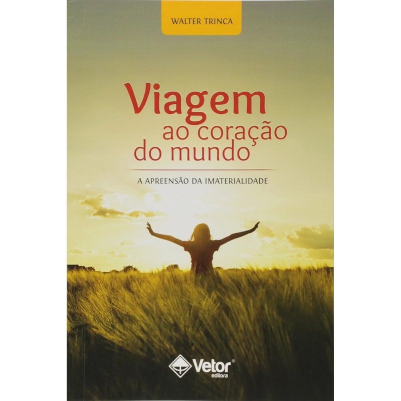 VIAGEM AO CORACAO DO MUNDO