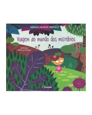 Viagem ao mundo dos micróbios