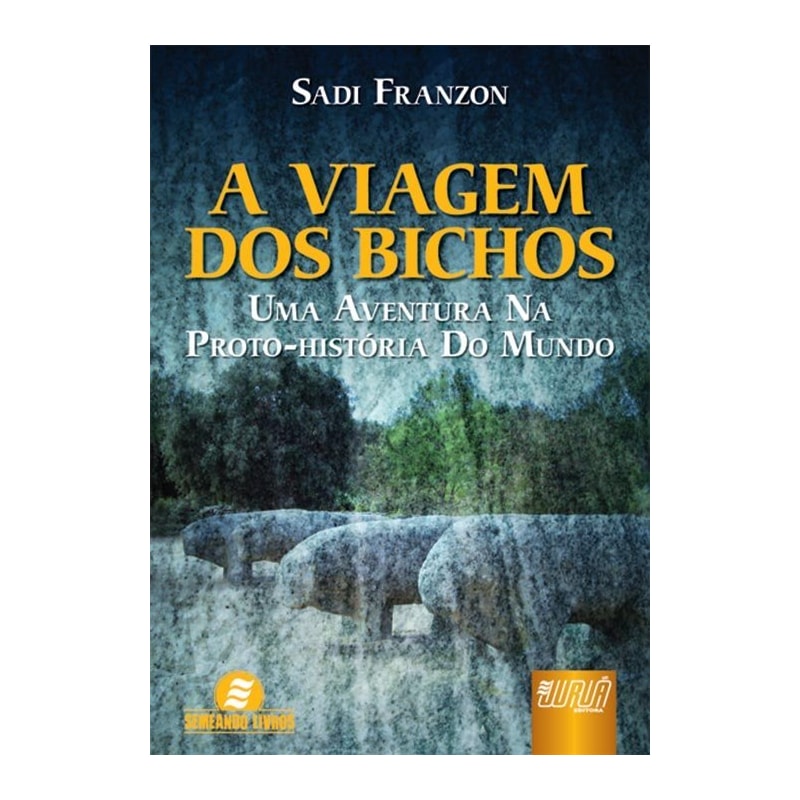 VIAGEM DOS BICHOS, A - UMA AVENTURA NA PROTO-HISTÓRIA DO MUNDO