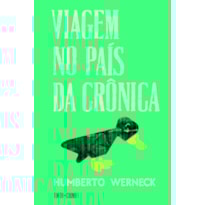 VIAGEM NO PAÍS DA CRÔNICA