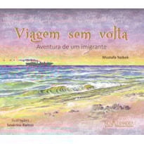 VIAGEM SEM VOLTA - AVENTURA DE UM IMIGRANTE