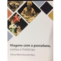 VIAGENS COM A PORCELANA VISITAS E HISTORIAS VIAGENS COM A PORCELANA VISITAS E HISTORIAS