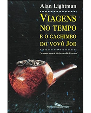 Viagens no tempo e o cachimbo do vovô joe