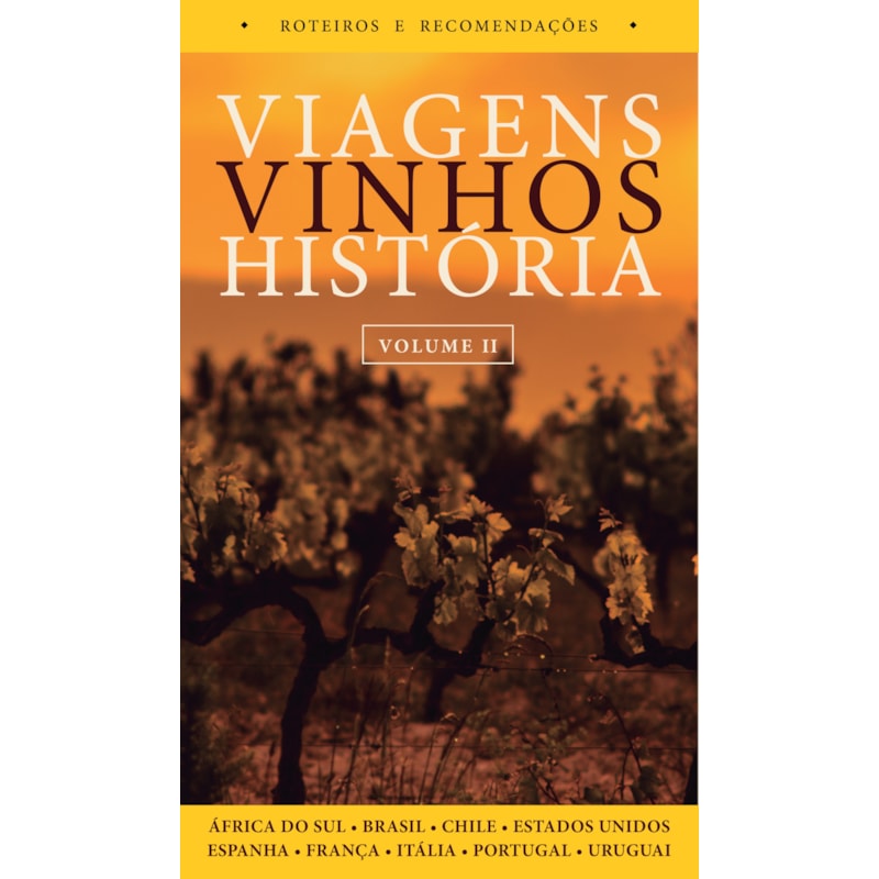 Viagens Vinhos História - Volume II