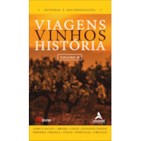 Viagens Vinhos História - Volume II