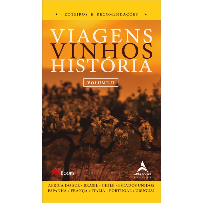 Viagens Vinhos História - Volume II