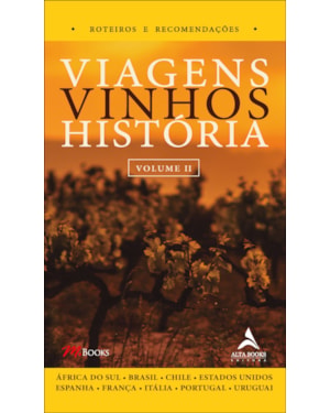 Viagens Vinhos História - Volume II