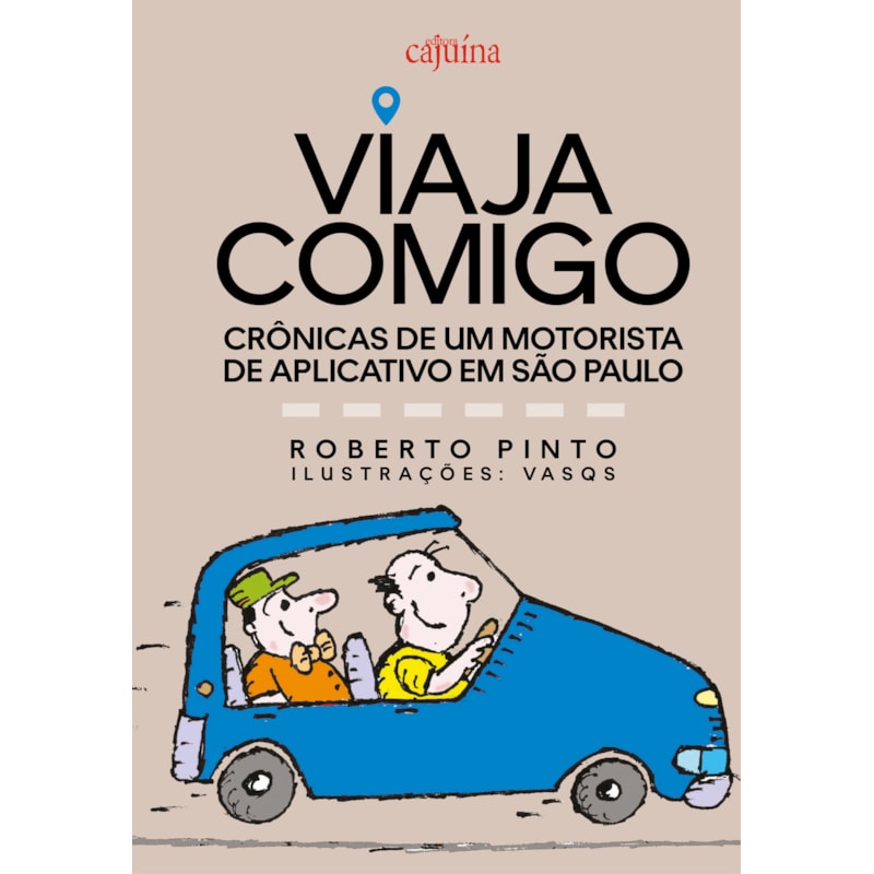 Viaja comigo: crônicas de um motorista de aplicativo em São Paulo