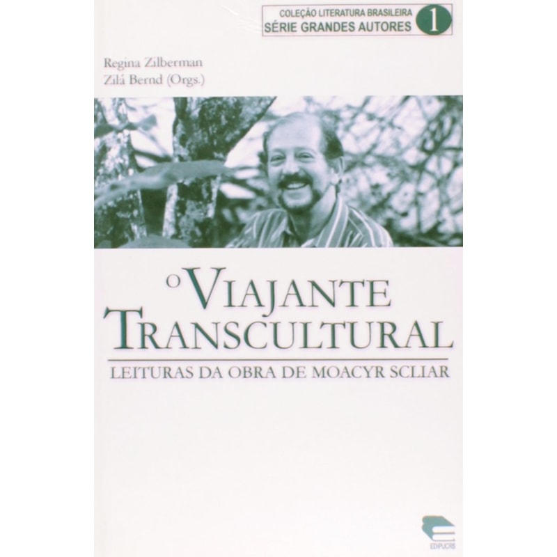 VIAJANTE TRANSCULTURAL: LEITURAS DA OBRA DE MOACYR SCLIAR