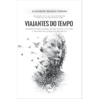 VIAJANTES DO TEMPO: IMIGRANTES-REFUGIADAS, SAÚDE MENTAL, CULTURA E RACISMO NA CIDADE DE SÃO PAULO