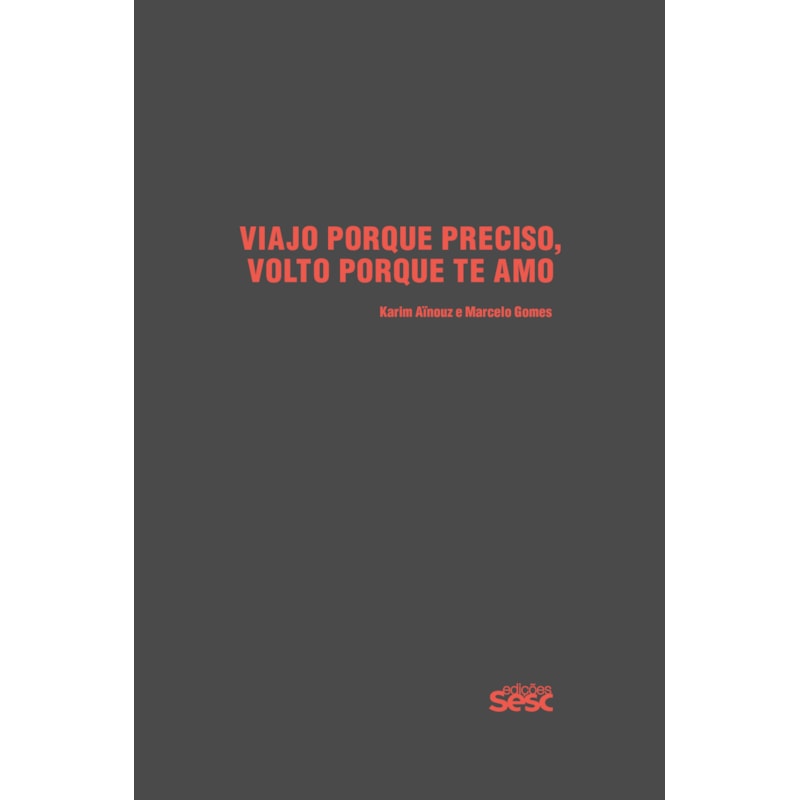 VIAJO PORQUE PRECISO, VOLTO PORQUE TE AMO