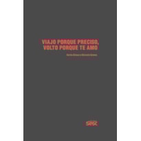 VIAJO PORQUE PRECISO, VOLTO PORQUE TE AMO VIAJO PORQUE PRECISO, VOLTO PORQUE TE AMO