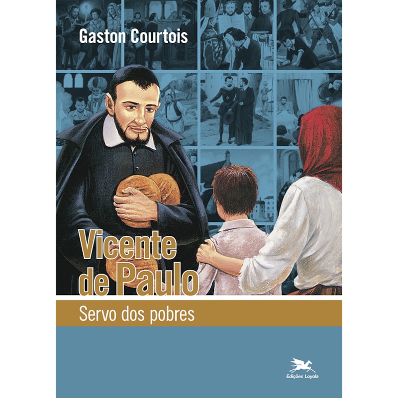 VICENTE DE PAULO: SERVO DOS POBRES