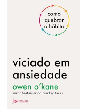 VICIADO EM ANSIEDADE: COMO QUEBRAR O HÁBITO
