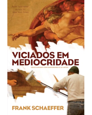 VICIADOS EM MEDIOCRIDADE: CRISTIANISMO CONTEMPORÂNEO E AS ARTES