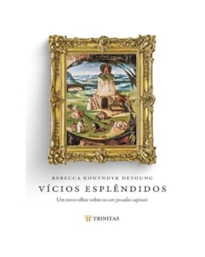 VÍCIOS ESPLÊNDIDOS
