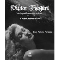 VICTOR FIEGERT UM FOTOGRAFO AUSTRÍACO NO BRASIL