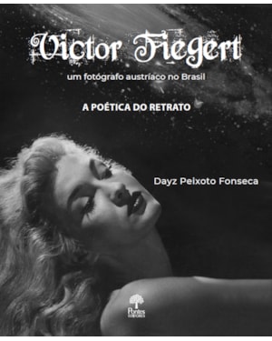 VICTOR FIEGERT UM FOTOGRAFO AUSTRÍACO NO BRASIL