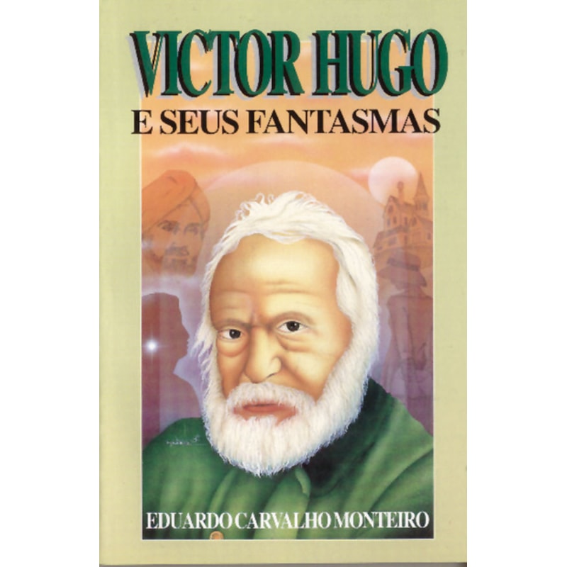 VICTOR HUGO E SEUS FANTASMAS